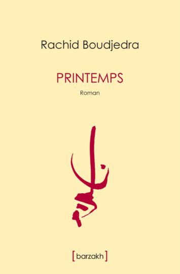 Printemps de Rachid Boudjedra édition Barzakh