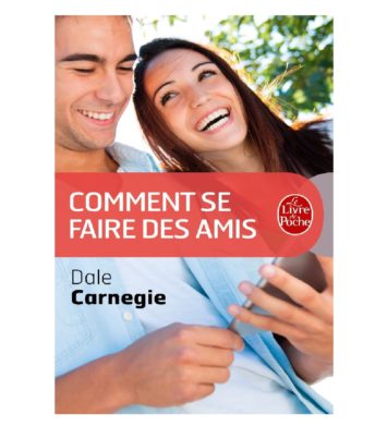 Comment se faire des amis - Dale Carnegie