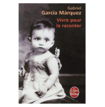 Vivre pour la raconter – Gabriel Garda Marquez