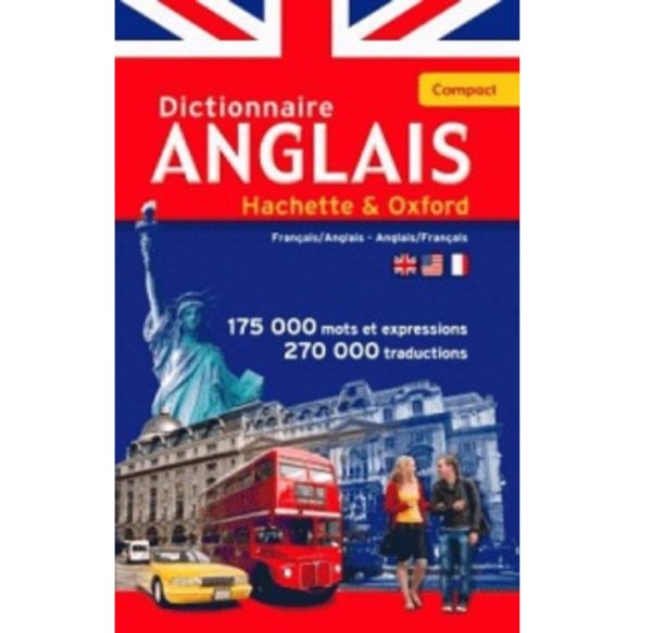 Dictionnaire Anglais Hachette Oxford Compact Français – Anglais Anglais – Français 175000 mots et expressions 270000 traductions