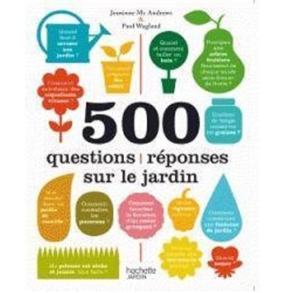 500 questions réponses sur le jardin