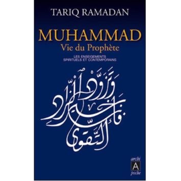 Muhammad: Vie Du Prophète: Les Enseignements Spirituels Et Contemporains