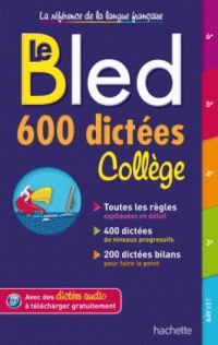 le-bled-600-dictees-college-la-reference-de-la-langue-francaise