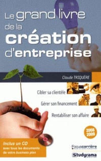 Le Grand Livre De La Création Dentreprise 2008 2009 - 