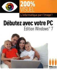 200-visuel-debutez-avec-votre-pc-edition-windows-7-l-informatique-par-l-image