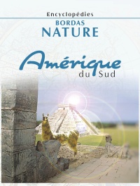 encyclopedies-bordas-nature-amerique-du-sud-volume-17
