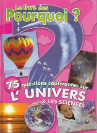 le-livre-des-pourquoi-75-questions-captivantes-sur-l-univers-les-sciences